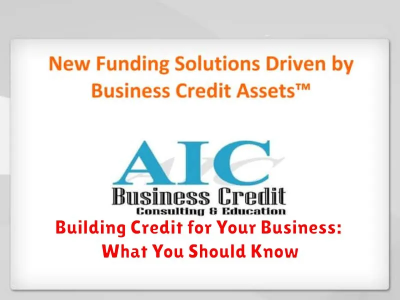 Building Credit for Your Business: What You Should Know