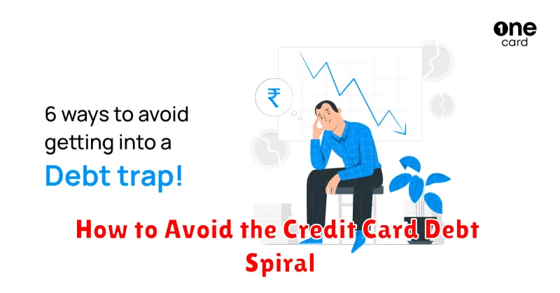 How to Avoid the Credit Card Debt Spiral