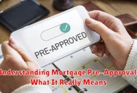 Understanding Mortgage Pre-Approval: What It Really Means